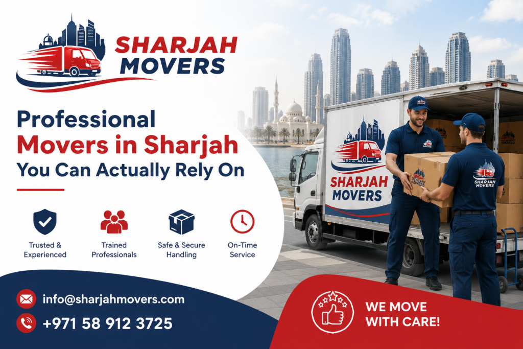 Professional Movers in Sharjah You Can Actually Rely On